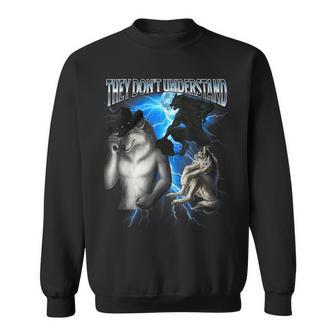 Alpha Wolf Meme They Don't Understand Bootleg Sweatshirt - Thegiftio UK