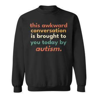 Autism Relatable Autistic Adult Neurodiverse Awkward Sweatshirt | Seseable CA