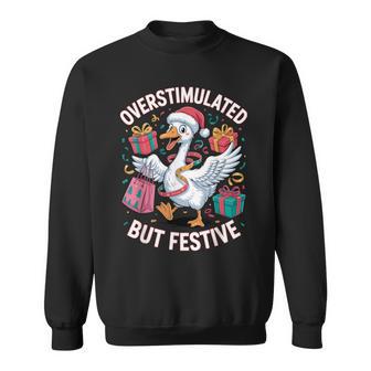 Christmas Goose Overstimulated But Festive Sweatshirt | Seseable UK