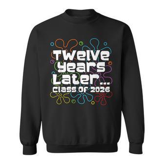 Class Of 2026 Senior Twelve Years Later Back To School Sweatshirt - Thegiftio UK