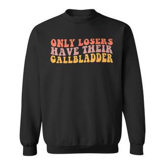 Gallbladder Surgery Recovery Losers Have Gallbladder Sweatshirt - Thegiftio UK