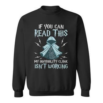 Collection If You Can Read This My Invisibility Cloak Isn't Working Black Small Magic Sweatshirt - Monsterry