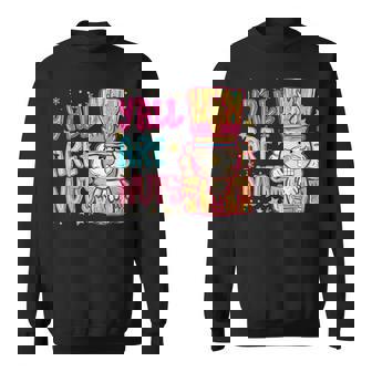 Nutcracker Christmas Yall Are Nuts Nutcrackers Sweatshirt - Monsterry