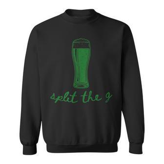 Split The G St Patrick's Day Irish Drinking Beer Sweatshirt - Thegiftio