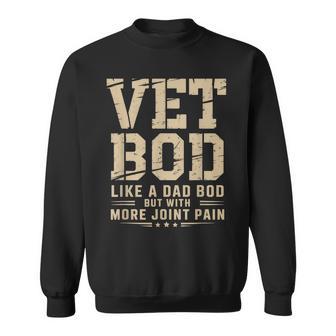 Vet Bod Like A Dad Bob Military Veteran Humor Sweatshirt - Thegiftio UK