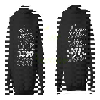 Gardening It Just Takes Thyme Joke Sarcastic Plants Pun Tank Top Sweatshirt Unisex | Mazezy