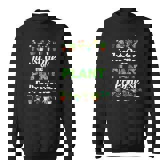 Gardening Potted Just One More Plant I Promise Tee Sweatshirt Unisex | Mazezy