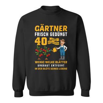 Garten Outfit Für Gärtner Zum 40 Geburtstag Sweatshirt - Seseable