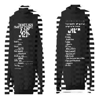 Gedanken Während Der Arbeit Lustigesarkastisches Hate Work Sweatshirt - Geschenkecke