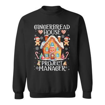 Gingerbread House Project Manager Baking Christmas Cookie Sweatshirt - Thegiftio UK