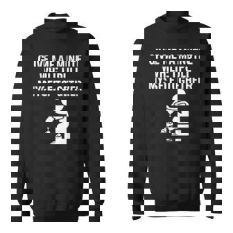 Give Me A Minute While I Pull Myself Together Ampu Sweatshirt | Mazezy