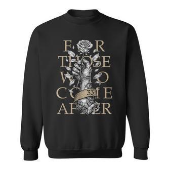 For Those Who Come After Gothic Sword And Rose Sweatshirt | Mazezy