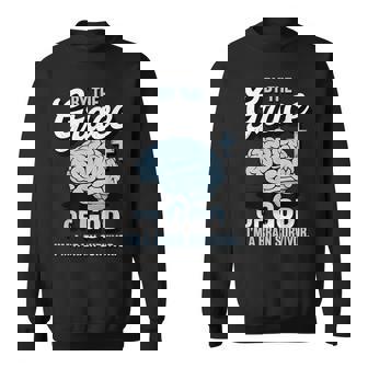 Grace Of God Brain Tumor Survivor Cancer Brain Surgery Sweatshirt Unisex | Mazezy