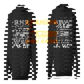 Grandpa Is My Name Ham Radio Is My Game Hamラジオ アマチュア無線 スウェットシャツ - Kawaiitshirt