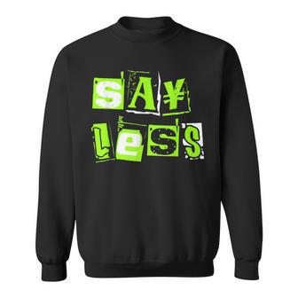 Green Say Less Green Color Graphic Sweatshirt - Thegiftio UK