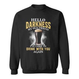 Hallo Dunkelheit Mein Alter Freund Ich Bin Gekommen Um Mit Dir Zu Trinken Sweatshirt - Geschenkecke