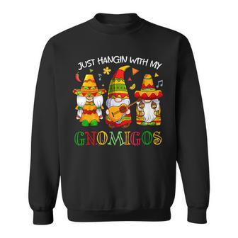 Hangin With My Gnomigos 3 Mexican Gnomes Cinco De Mayo Sweatshirt | Mazezy