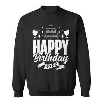 Happy Birthday To Me Célébrer Parti Années Anniversaire Sweater e - Cadeauxyz