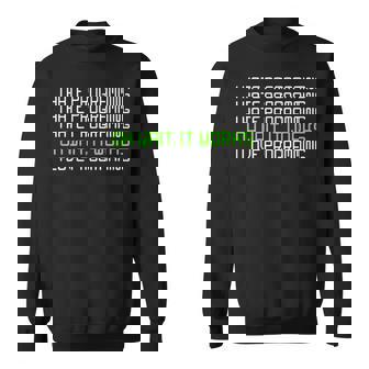 I Hate Programming It Works I Love Programming スウェットシャツ - Kawaiitshirt