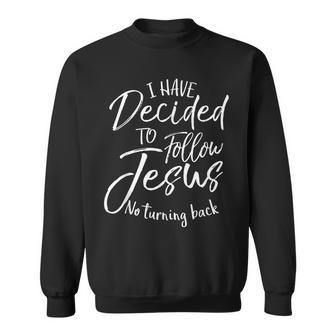 I Have Decided To Follow Jesus No Turning Back シャツ 洗礼 スウェットシャツ - Kawaiitshirt
