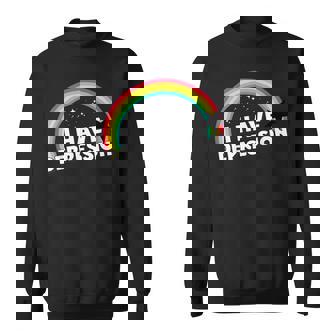 I Have Depression 面白いメンタルヘルスリマインダーギフト スウェットシャツ - Kawaiitshirt