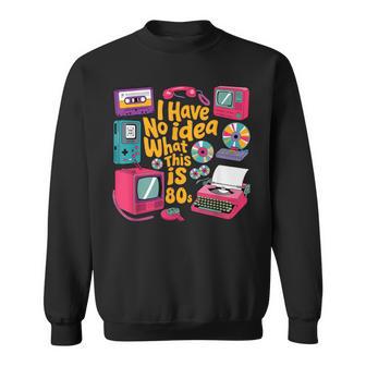 I Have No Idea What This Is 70S 80S 90年代 テーマ ヴィンテージ スウェットシャツ - Kawaiitshirt