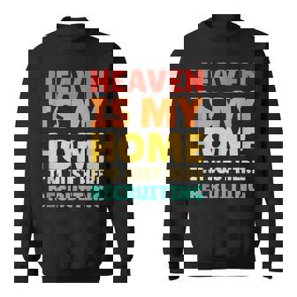 Heaven Is My Home I’m Just Here Recruiting Tank Top Sweatshirt Unisex | Mazezy