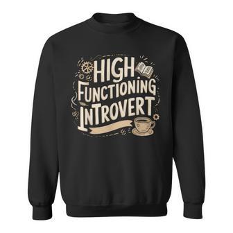 High Functioning Introvert Sweatshirt - Thegiftio UK