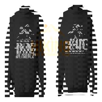 Hiking Is My Retirement Plan Hiking Hiker Retired Sweatshirt Unisex | Mazezy