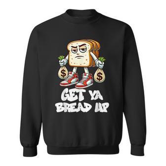 Hip Hop Get Ya Bread Up Urban Streetwear Money Bags Hustle Sweatshirt - Thegiftio UK