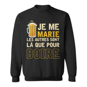 Homme Je Me Marie Les Autresont Là Que Pour Boire Drôle Mariage Sweater e - Cadeauxyz