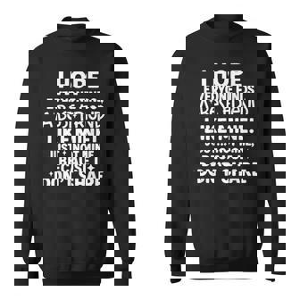 I Hope Everyone Finds A Best Friend Like Mine Just Not Mine Sweatshirt | Mazezy