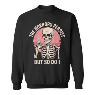 The Horrors Persist But So Do I Skeleton Sweatshirt - Thegiftio UK