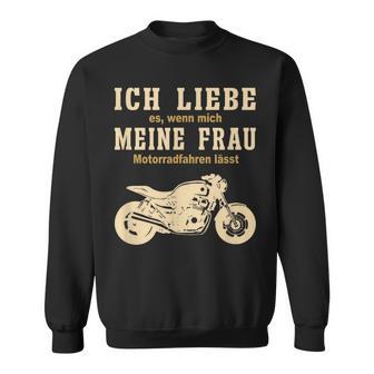Ich Liebe Meine Frau Wennie Mich Motorradfahren Lässt Sweatshirt - Geschenkecke