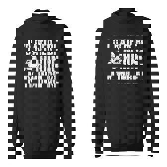 I'd Rather Be Riding My Mini Bike Mini Dirt Bike Lover Sweatshirt - Thegiftio