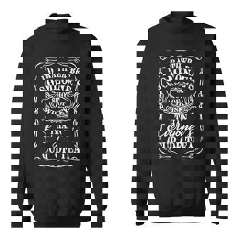 I'd Rather Be Someone's Shot Of Whiskey Than Everyone's Cup Sweatshirt Unisex | Mazezy