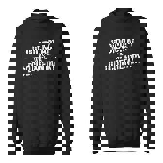 Idiocracy Was A Documentary Political Satire Social Sweatshirt | Mazezy