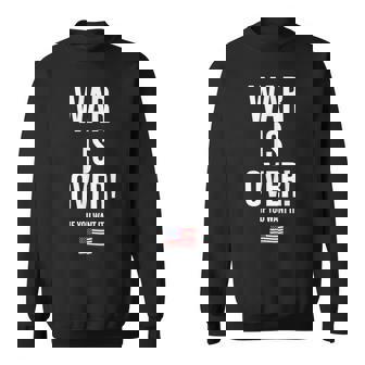 If You Want It War Is Over 反戦アメリカ国旗抗議 スウェットシャツ - Kawaiitshirt