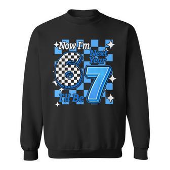 Now I'm 6 Next Year I'll Be 7 Checked 67 Birthday Boys Sweatshirt - Thegiftio UK