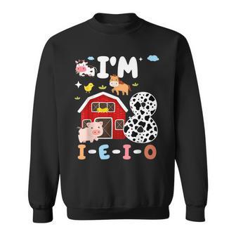 I'm Eight I-E-I-O 8 Year Old Farm Animal 8Th Birthday Sweatshirt - Thegiftio UK