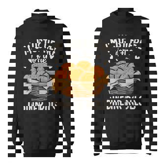 I'm Just Here For The Dinner Rolls Cute Bread Thanksgiving Sweatshirt | Mazezy