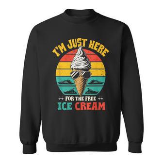 I'm Just Here For The Free Ice Cream Cruise Boat Cruising Sweatshirt - Thegiftio UK