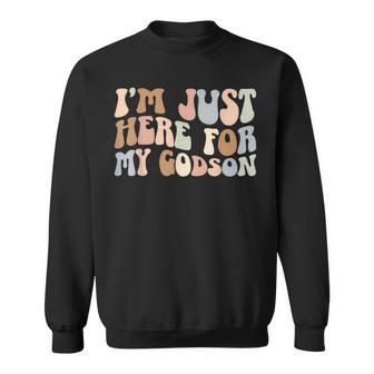 I'm Just Here For My Godson Godmother Godmom Godmama Sweatshirt - Thegiftio UK