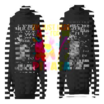 I'm Just Here For The Pinata Mexican Party Sweatshirt Unisex | Mazezy