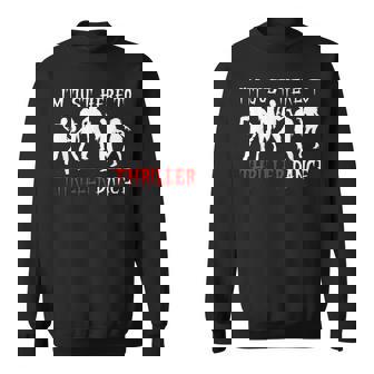 I’m Just Here To Thriller Dance Zombie Halloween Party Sweatshirt Unisex | Mazezy