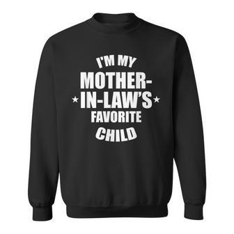 I'm My Mother-In-Law’S Favorite Child Family In-Law Humor Sweatshirt | Seseable CA