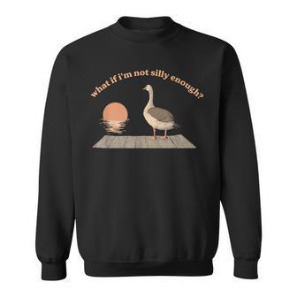 What If I'm Not Silly Enough Silly Goose Sweatshirt - Thegiftio UK