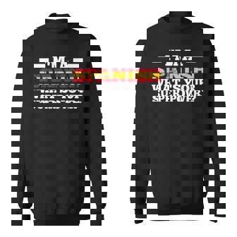 I'm An Spainish What's Your Superpower Spanish Flag Sweatshirt Unisex | Mazezy