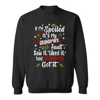 If I'm Spoiled It’S My Grandma’S Fault Christmas Quote Sweatshirt - Thegiftio UK