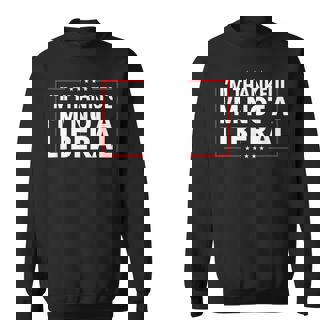 I’M Thankful I’M Not A Liberal Thanksgiving Us Flag Sweatshirt | Mazezy